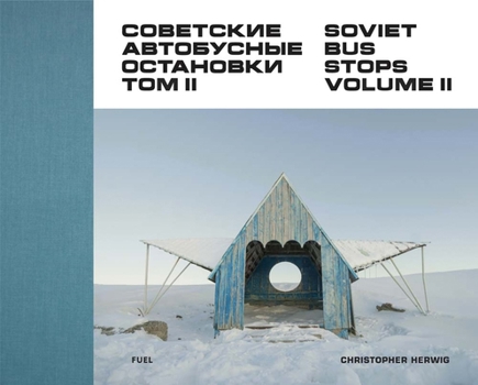 Soviet Bus Stops: Volume II - Book #2 of the Soviet Bus Stops