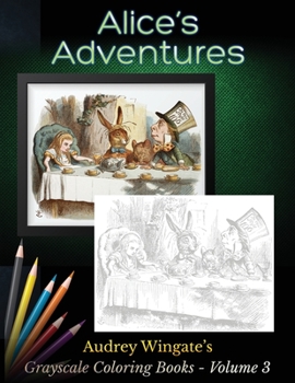 Paperback Alice's Adventures: 40 Simple Grayscale Coloring Designs. Chill Out, Relax, Have Fun and Destress. Book