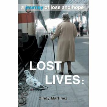 Paperback Lost Lives: A Journey of Loss and Hope Book