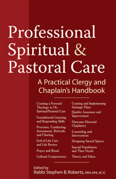 Hardcover Professional Spiritual & Pastoral Care: A Practical Clergy and Chaplain's Handbook Book