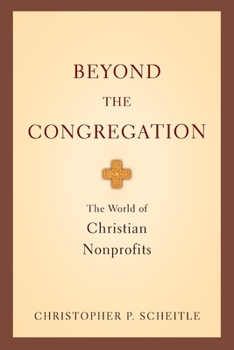 Paperback Beyond the Congregation: The World of Christian Nonprofits Book