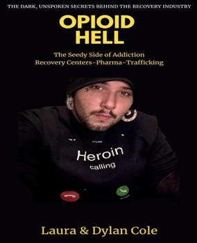 Paperback Opioid Hell: The Seedy Side Of Addiction Treatment/Pharma/Trafficking Book