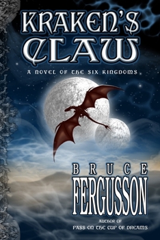 Kraken's Claw : A Novel of the Six Kingdoms