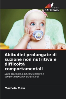 Paperback Abitudini prolungate di suzione non nutritiva e difficoltà comportamentali [Italian] Book