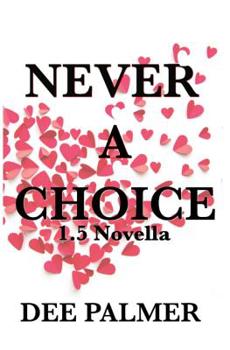 Never a Choice - Book #1.5 of the Choices