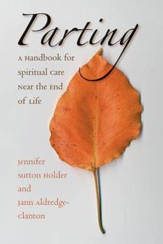 Paperback Parting: A Handbook for Spiritual Care Near the End of Life Book