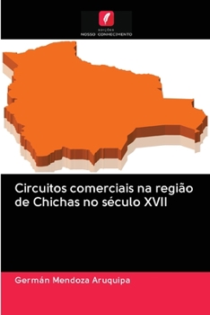 Paperback Circuitos comerciais na região de Chichas no século XVII [Portuguese] Book