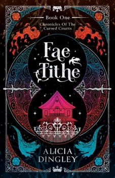 Fae Tithe: Book 1 of Chronicles of the Cursed Courts
