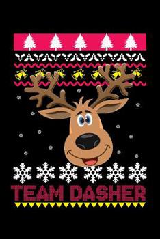 Paperback Team Dasher: Lined Writing Journal For Anyone Pulling for Dasher The Reindeer at Christmas Book