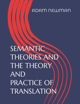 Paperback Semantic Theories and the Theory and Practice of Translation Book