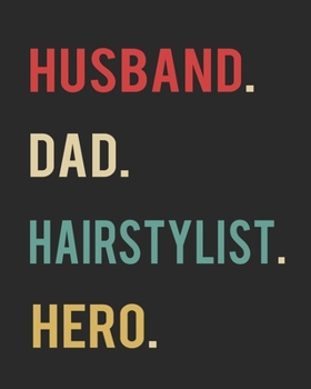 Husband Dad Hairstylist Hero: Blank 8" x 10" 200 Pages Thick Unruled Sketchbook