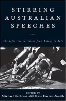 Hardcover Stirring Australian Speeches: Definitive Collection from Botany to Bali Book
