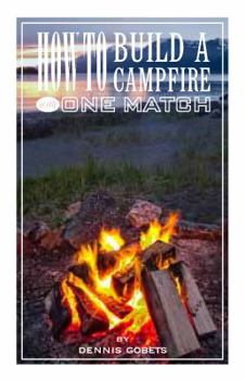 Paperback How to Build a Campfire with One Match (Basic Skills for Campers) Book