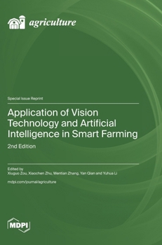 Hardcover Application of Vision Technology and Artificial Intelligence in Smart Farming: 2nd Edition Book