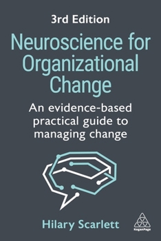 Hardcover Neuroscience for Organizational Change: An Evidence-Based Practical Guide to Managing Change Book