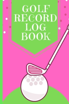 Paperback Golf Record Log Book: For Girls - Game Score Cards Tracker Log Journal Notes Recorder - Tic Tac Toe Dots & Boxes - Games Book
