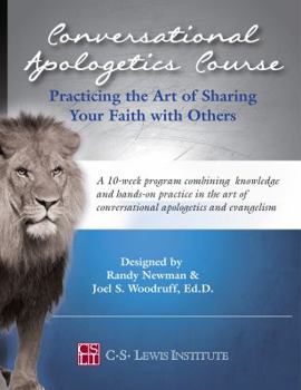 Paperback Conversational Apologetics Course: Practicing the Art of Sharing Your Faith with Others Book