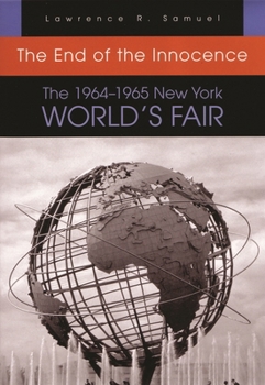 Paperback The End of the Innocence: The 1964-1965 New York World's Fair Book