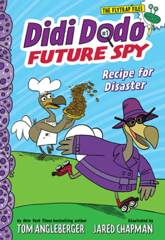 Recipe for Disaster - Book #1 of the Didi Dodo, Future Spy