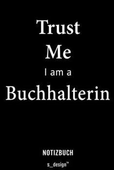 Notizbuch für Buchhalter / Buchhalterin: Originelle Geschenk-Idee [120 Seiten liniertes blanko Papier] (German Edition)