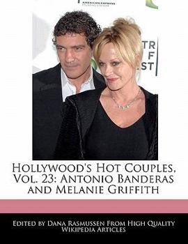 Paperback Hollywood's Hot Couples, Vol. 23: Antonio Banderas and Melanie Griffith Book