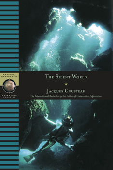 Hardcover The Silent World: The International Bestseller by the Father of Underwater Exploration Book