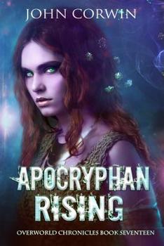 Apocryphan Rising: Epic Urban Fantasy - Book #17 of the Overworld Chronicles