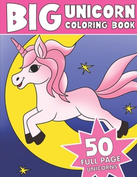 Paperback The Big Unicorn Coloring Book: Jumbo Unicorn Coloring Book