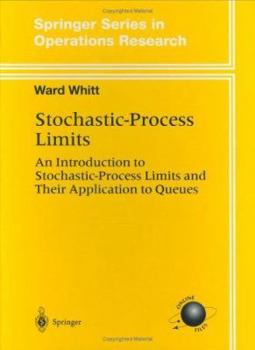Hardcover Stochastic-Process Limits: An Introduction to Stochastic-Process Limits and Their Application to Queues Book