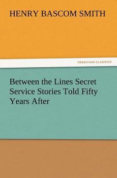 Paperback Between the Lines Secret Service Stories Told Fifty Years After Book