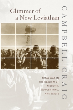 Paperback Glimmer of a New Leviathan: Total War in the Realism of Niebuhr, Morgenthau, and Waltz Book