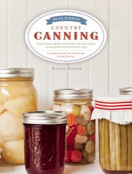 Hardcover Blue Ribbon Country Canning: State Fair Award Winning Traditional & Modern Favorite Recipes Book