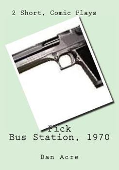 Paperback Pick Bus Station, 1970: 2 Short, Comic Plays Book