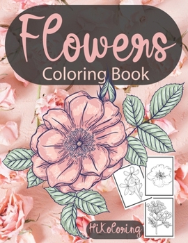 Paperback Flowers Coloring Book: Easy Flowers Coloring Book for Seniors, Beginners, Families... Simple and Beautiful Flower Designs! Book