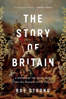 Paperback The Story of Britain: A History of the Great Ages: From the Romans to the Present Book