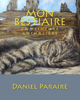 Paperback Mon bestiaire: La peinture animalière [French] Book