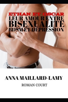 Paperback Ethan et Oscar leur amour entre bisexualité BDSM et dépression: roman court [French] Book