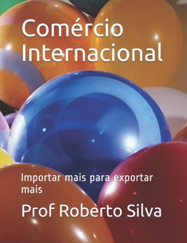 Paperback Comércio Internacional: Importar mais para exportar mais [Portuguese] Book