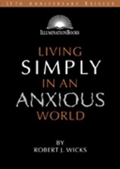 Paperback Living Simply in an Anxious World Book