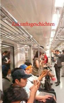 Paperback Zukunftsgeschichten: Band 1: Megatrends [German] Book