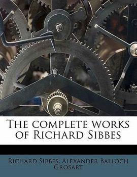 The Complete Works of Richard Sibbes