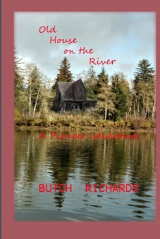 Paperback Old House on the River: A Pioneer Adventure Book