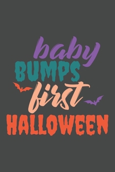 Paperback Baby Bumps First Halloween: Journal for all pregant parents- 120 pages for the Family - 6x9" inches - Perfect gift for your wife or husband Book