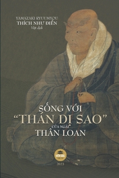 Paperback S&#7889;ng V&#7899;i Thán D&#7883; Sao c&#7911;a Ngài Thân Loan [Vietnamese] Book