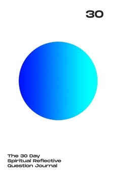 30 Day Spiritual Reflective Journal: Helping You Discover Peace And Grow Deeper In Your Spiritual Life