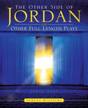 Paperback The Other Side of Jordan and Other Full Length Plays (Book One) Book