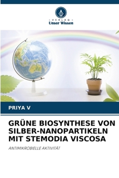 Paperback Grüne Biosynthese Von Silber-Nanopartikeln Mit Stemodia Viscosa [German] Book