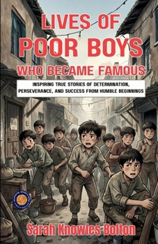 Lives of Poor Boys Who Became Famous