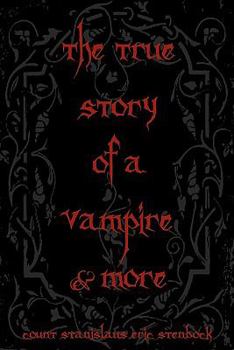 Paperback The True Story Of A Vampire & More: Cool Collectors Edition - Printed In Modern Gothic Fonts Book