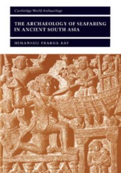 Paperback The Archaeology of Seafaring in Ancient South Asia Book